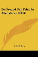 Bei Freund Und Feind In Allen Zonen (1883) 1160315108 Book Cover