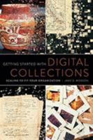 Getting Started with Digital Collections: Scaling to Fit Your Organization 0838915434 Book Cover