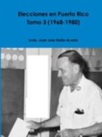 Elecciones En Puerto Rico -- Tomo 3 (1968-1980) 1312078359 Book Cover