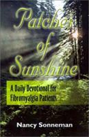 Patches Of Sunshine: A Daily Devotional For Fibromyalgia Patients 1588517292 Book Cover