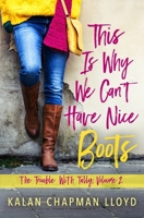 This Is Why We Can't Have Nice Boots: A Sassy, Southern, Slightly Cozy Mystery (The Trouble with Tally) B0HDJVZVMH Book Cover