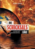 Die Schicksalslüge: Letzter Exit Selbsterkenntnis (German Edition) 3750499969 Book Cover