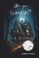 Are You Scared Yet? B0FH385ZPK Book Cover