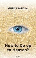 How to Go up to Heaven? 3991078015 Book Cover