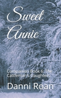 Sweet Annie: Companion Book 6: The Cattleman's Daughters 1982957654 Book Cover