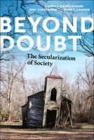 Beyond Doubt: The Secularization of Society 1479814288 Book Cover