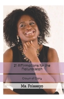 21 Affirmations for the Naturalistah 1503226417 Book Cover