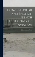 French-English And English-French Dictionary Of Aviation 1016856415 Book Cover
