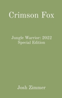 Crimson Fox: Jungle Warrior: 2022 Special Edition 1088017681 Book Cover