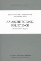 An Architectonic for Science: The Structuralist Program (Synthese Library) 9027724032 Book Cover