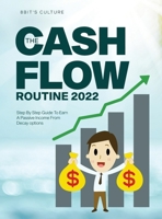 The Cashflow Routine 2022: Step By Step Guide To Earn A Passive Income From Decay options 1803073306 Book Cover