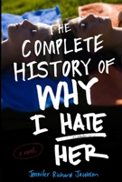 The Complete History of Why I Hate Her 0689878001 Book Cover