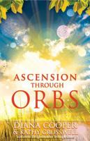 Ascension Through Orbs 1844091503 Book Cover