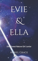 Evie & Ella: Evie Forest Nature Girl Junior 171994914X Book Cover