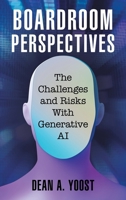 Boardroom Perspectives: The Challenges and Risks With Generative AI 1665796065 Book Cover