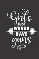 girls just wanna have guns: small lined Weightlifting Fitness quotes Notebook / Travel Journal to write in (6'' x 9'') 120 pages 1709873566 Book Cover