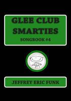 Glee Club Smarties Songbook 4 1480187313 Book Cover