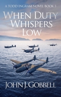 When Duty Whispers Low 0312986750 Book Cover
