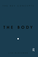 The Body (Key Concepts) 1845205901 Book Cover