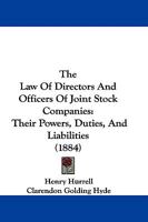 The Law Of Directors And Officers Of Joint Stock Companies: Their Powers, Duties, And Liabilities 1240062249 Book Cover