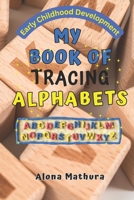 My Book Of Tracing Alphabets: Early Childhood Development B0CDNKQYHW Book Cover