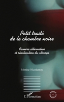 Petit traité de la chambre noire: Caméra alternative et réactivation du sténopé (Audiovisuel Et Communication) (French Edition) 2343217890 Book Cover