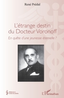 L'étrange destin du Docteur Voronoff: En quête d'une jeunesse éternelle ? (French Edition) 2343120846 Book Cover