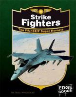 Strike Fighters: The F/A-18E/F Super Hornets (War Planes) 1429613173 Book Cover