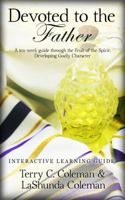 Devoted To The Father - Interactive Learning Guide 1641531533 Book Cover