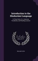 Introduction to the Hindustání Language: In Three Parts 1018250875 Book Cover