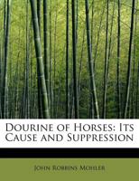 Dourine of Horses: Its Cause and Suppression 1022145371 Book Cover