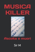 MUSICA KILLER: Ascolta e muori (Italian Edition) B0H71CZ35V Book Cover