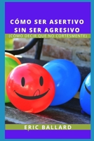 CÓMO SER ASERTIVO SIN SER AGRESIVO: null Book Cover