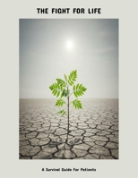 The Fight For Life: A Survival Guide For Patients B0FP9JQ59Z Book Cover
