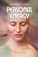 Magnetize Your Personal Energy B0DX7MMM2P Book Cover