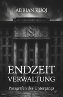 Endzeitverwaltung: Paragrafen des Untergangs (German Edition) B0FLD8MFBM Book Cover