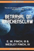 Star Seeker: Betrayal on Brachensclaw 1505530423 Book Cover