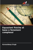 Equazioni fisiche di base e fenomeni complessi (Italian Edition) 6209576966 Book Cover