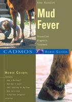 Mud Fever: Prevention, Diagnosis, Treatment (Cadmos Horse Guides) 3861279355 Book Cover