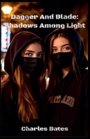 Dagger and Blade: Shadows Among Light B0FFFDRQ9N Book Cover