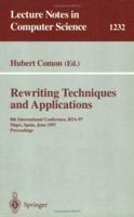 Rewriting Techniques and Applications: 8th International Conference, RTA-97, Sitges, Spain, June 2-5, 1997. Proceedings (Lecture Notes in Computer Science) 3540629505 Book Cover