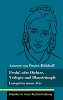 Perdu! oder Dichter, Verleger und Blaustrümpfe: Lustspiel in einem Akte (Band 134, Klassiker in neuer Rechtschreibung) 3847851934 Book Cover