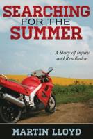 Searching for the Summer: A Story of Injury and Resolution 145755593X Book Cover