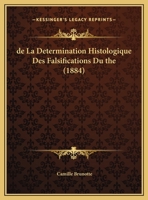 de La Determination Histologique Des Falsifications Du the (1884) 127471687X Book Cover