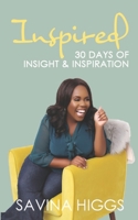 Inspired : 30 Days of Insight and Inspiration 0578611880 Book Cover