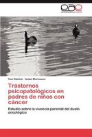 Trastornos Psicopatologicos En Padres de Ninos Con Cancer 3847350633 Book Cover