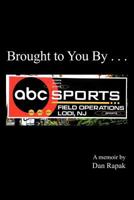 Brought to You by . . . 1477290524 Book Cover