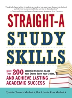 Straight-A Study Skills: More Than 200 Essential Strategies to Ace Your Exams, Boost Your Grades, and Achieve Lasting Academic Success 1440552460 Book Cover