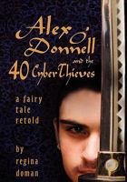Alex O'Donnell and the 40 CyberThieves 0982767706 Book Cover