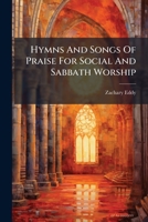 Hymns and Songs of Praise for Social and Sabbath Worship 1274555574 Book Cover